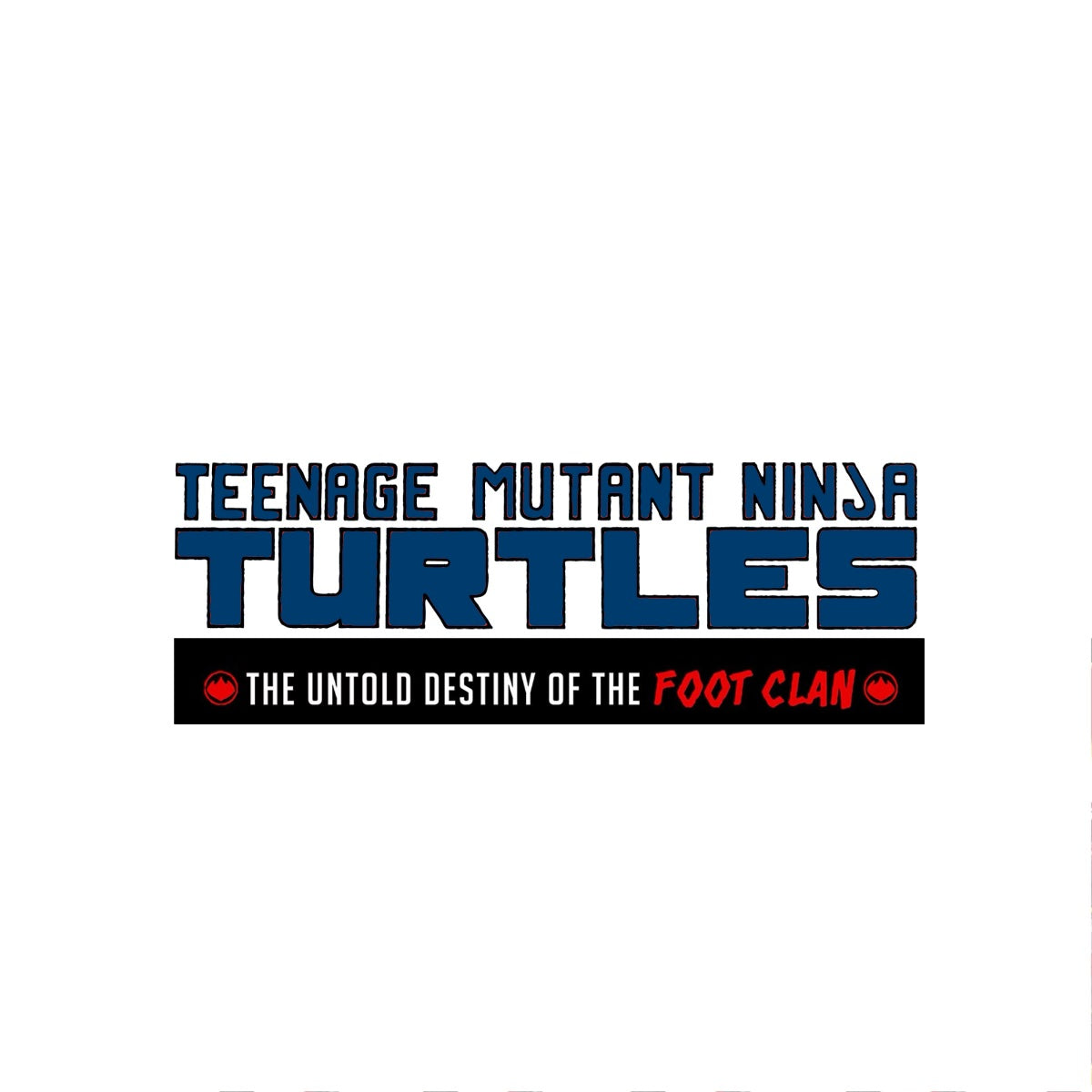 TEENAGE MUTANT NINJA TURTLES: THE UNTOLD DESTINY OF THE FOOT CLAN (2024)