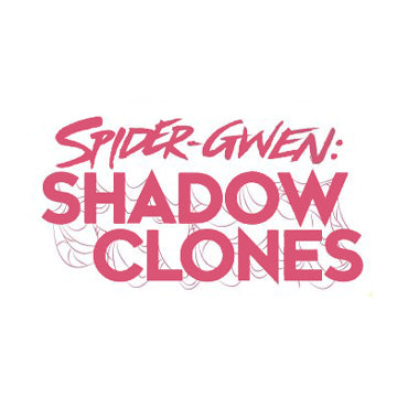 SPIDER-GWEN: SHADOW CLONES (2023)