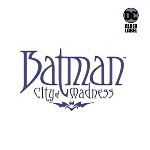 BATMAN: CITY OF MADNESS (2023) - O. C. D. Orono Collectibles Den