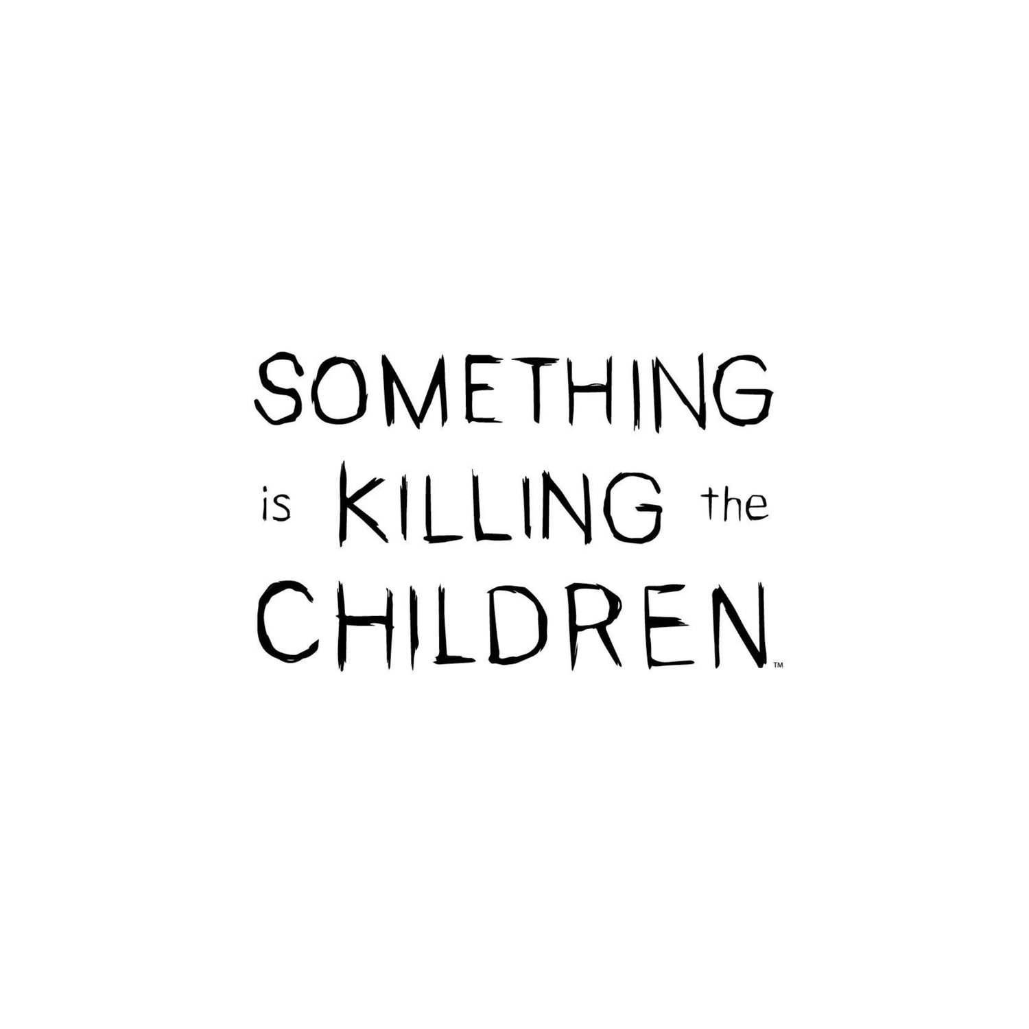 SOMETHING IS KILLING THE CHILDREN (2019-PRESENT)